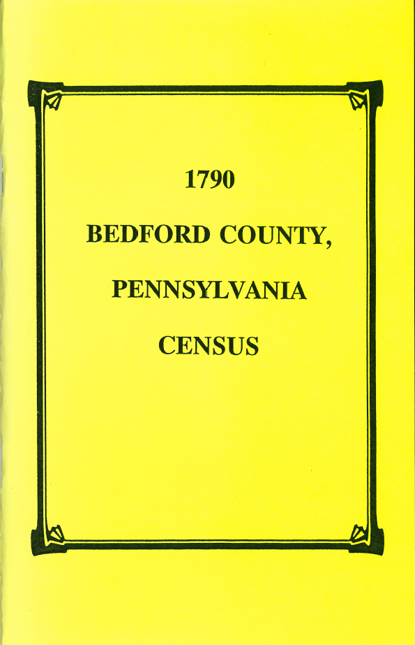 1790 Bedford County Pennsylvania Census Records - Genealogy & Family History Research for Ancestral Roots & Historical Data