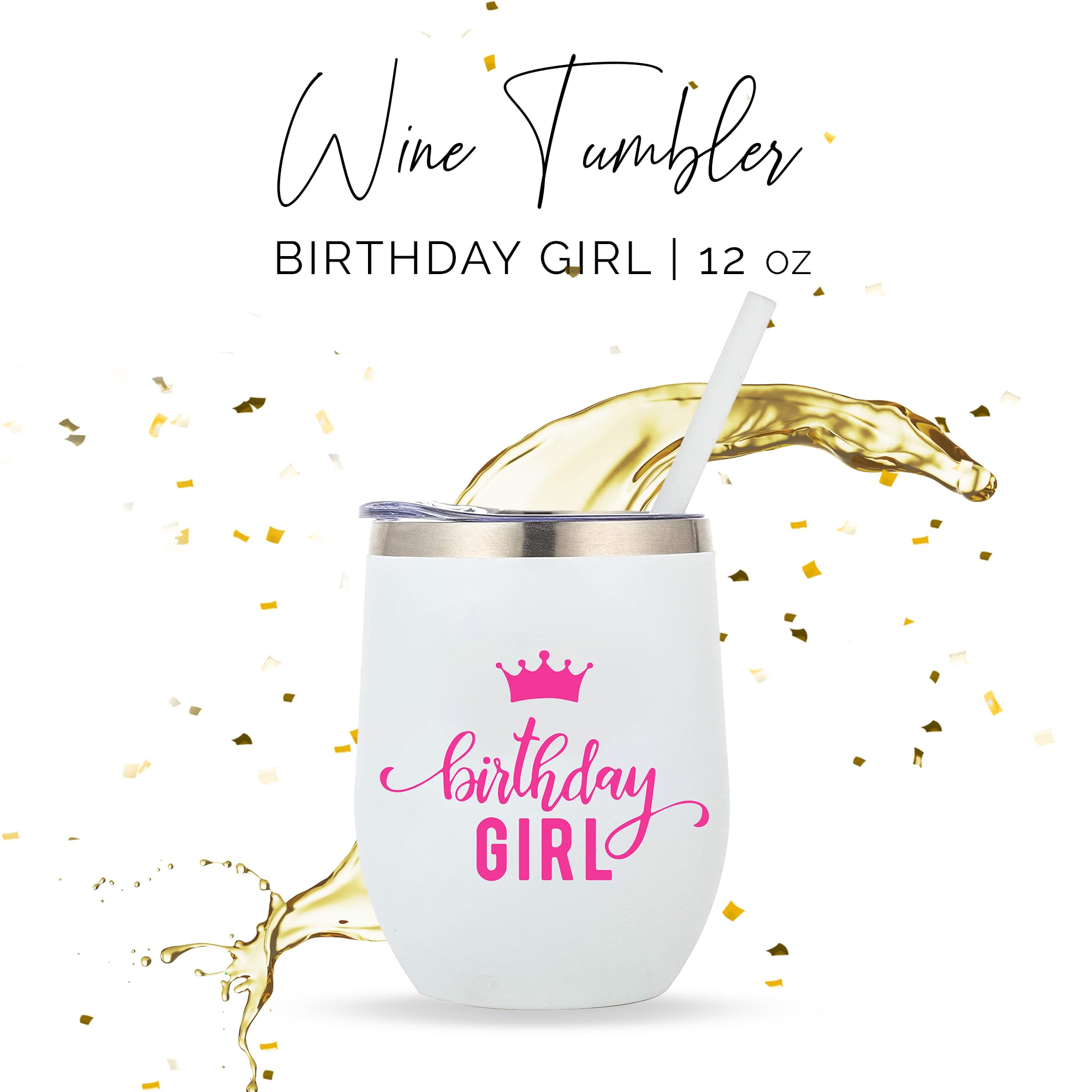 12oz Insulated Wine Tumbler for Women - Stainless Steel Birthday Cup with Lid - Perfect for Parties, Celebrations & Girls Night Out - Ideal Gift for Birthday, Bachelorette & Bridal Showers