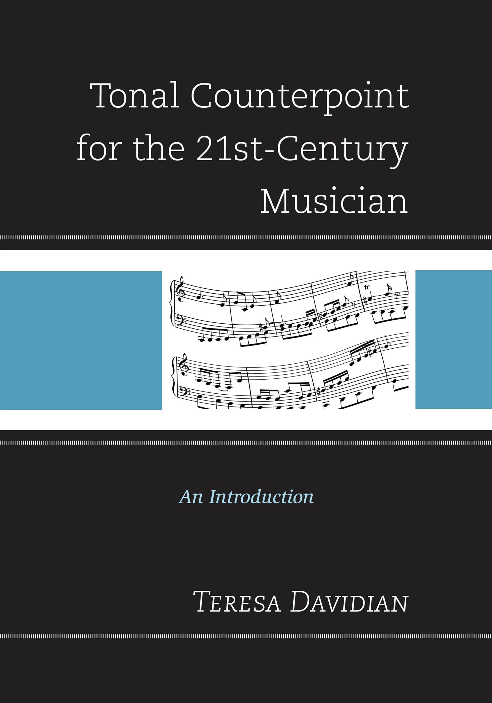 Tonal Counterpoint for the 21st-Century Musician: Introduction Guide - Learn Modern Music Composition Techniques for Classical & Contemporary Styles