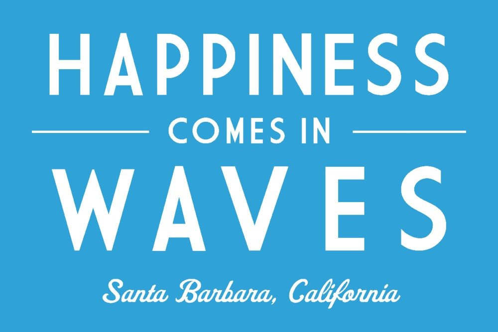 Santa Barbara California Happiness Come in Waves - 16x24 Gallery Quality Metal Wall Art, Aluminum Decor for Living Room, Bedroom & Office