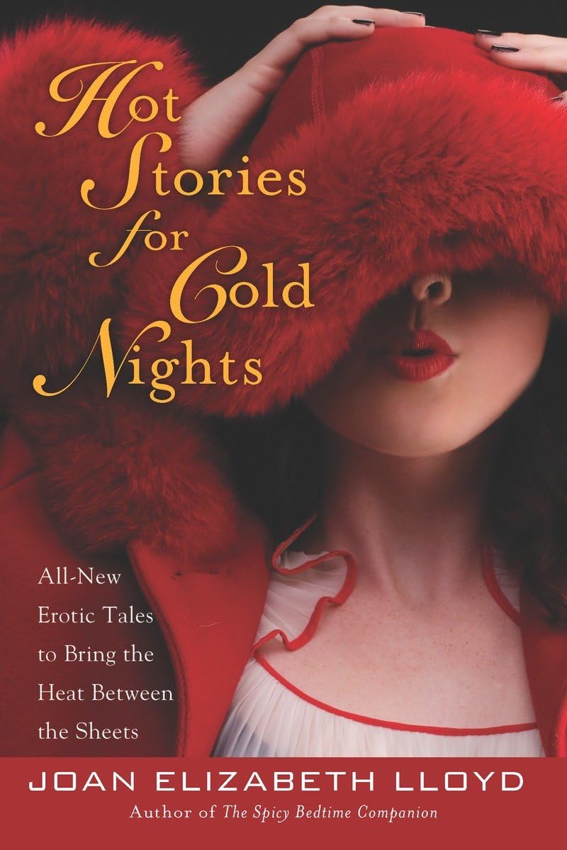 Hot Stories for Cold Nights: Sensual Erotic Tales to Spice Up Your Bedroom - Perfect for Romantic Evenings & Couples' Intimate Moments