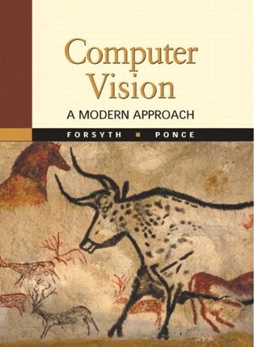 Computer Vision: A Modern Approach - Comprehensive Guide to AI Image Recognition for Developers, Researchers & Tech Enthusiasts | Applications in Robotics, Medical Imaging & Autonomous Vehicles