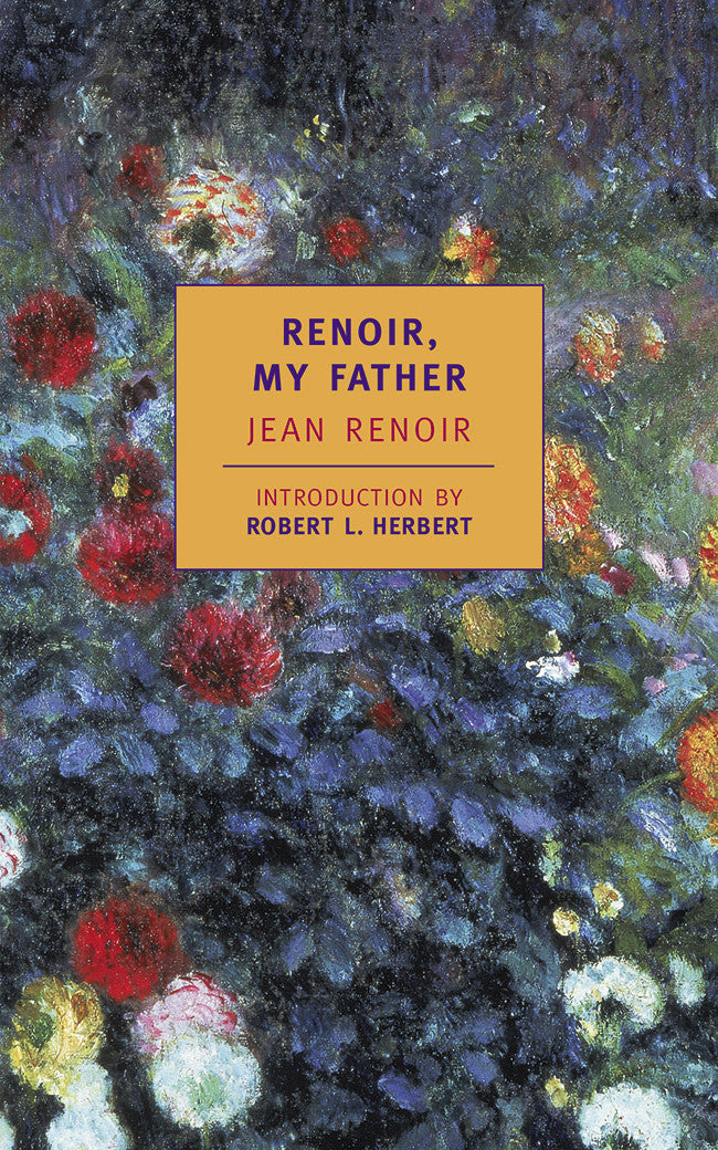 Renoir, My Father - A Heartwarming Biography of Pierre-Auguste Renoir | Perfect for Art Lovers & History Enthusiasts | Great Gift for Father's Day & Art Book Collectors