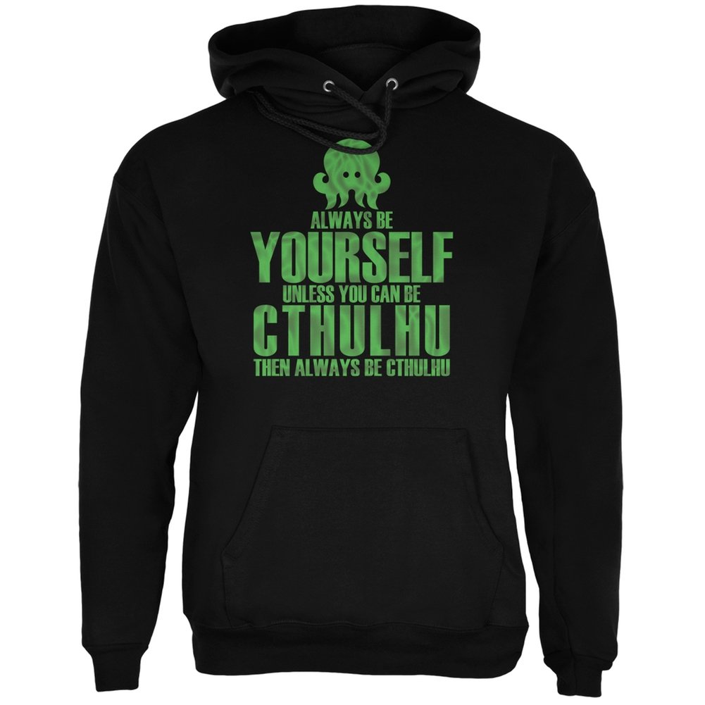 Always Be Yourself Cthulhu Black Adult Hoodie - Gothic Horror Fashion for Men & Women - Perfect for Halloween, Cosplay, and Everyday Streetwear