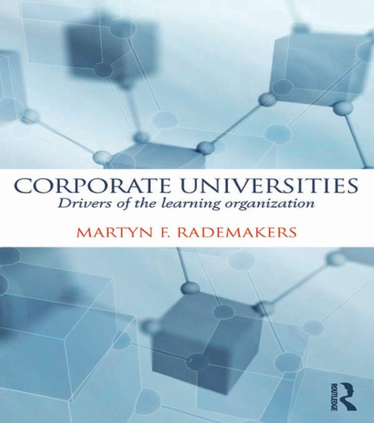 Corporate Universities: Key Drivers of the Learning Organization for Employee Development and Business Growth