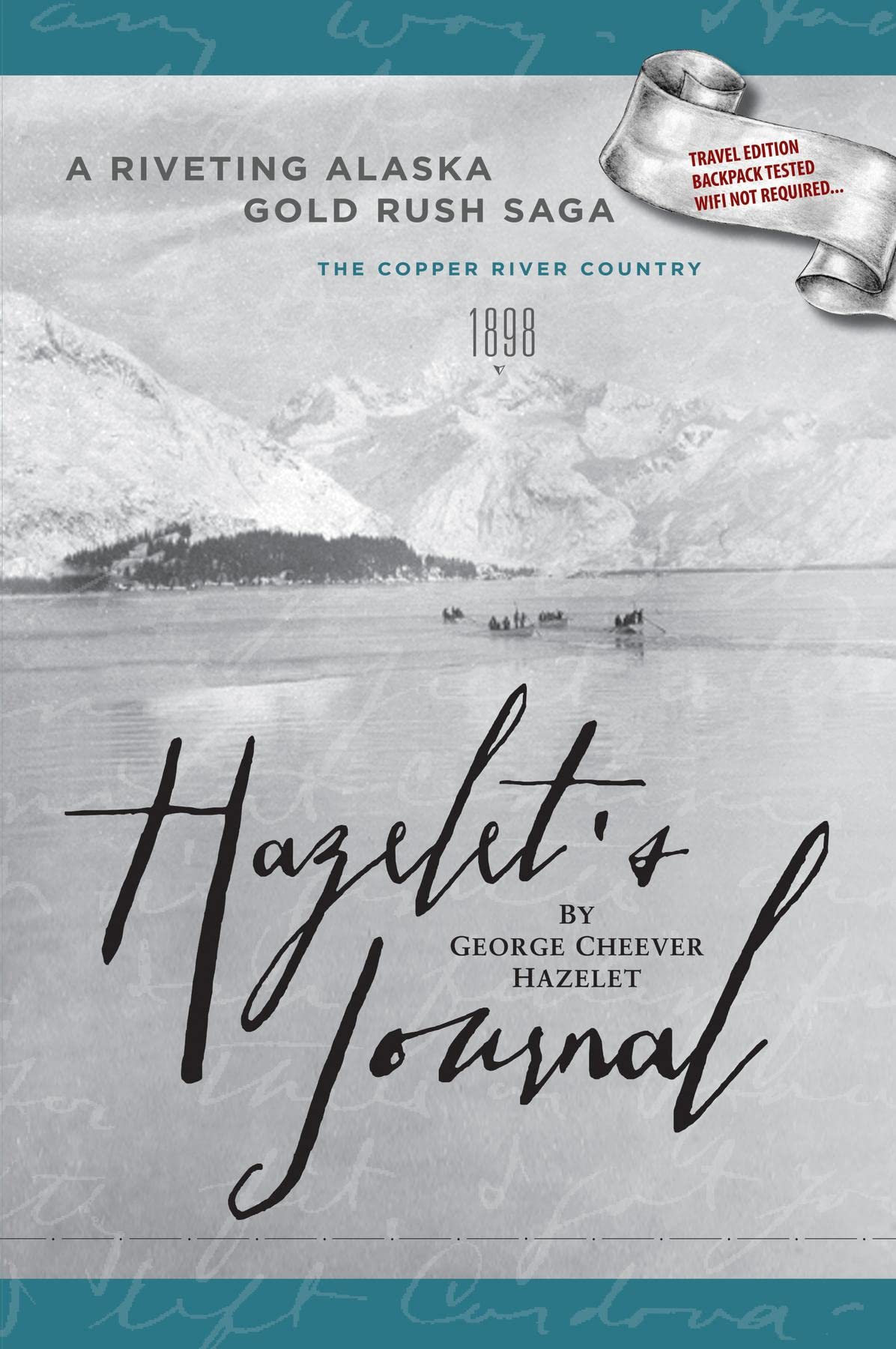 HAZELET'S JOURNAL: A Riveting Alaska Gold Rush Saga - Travel Edition | Backpack Tested, No Wifi Needed | Perfect for Outdoor Adventures & Historical Enthusiasts