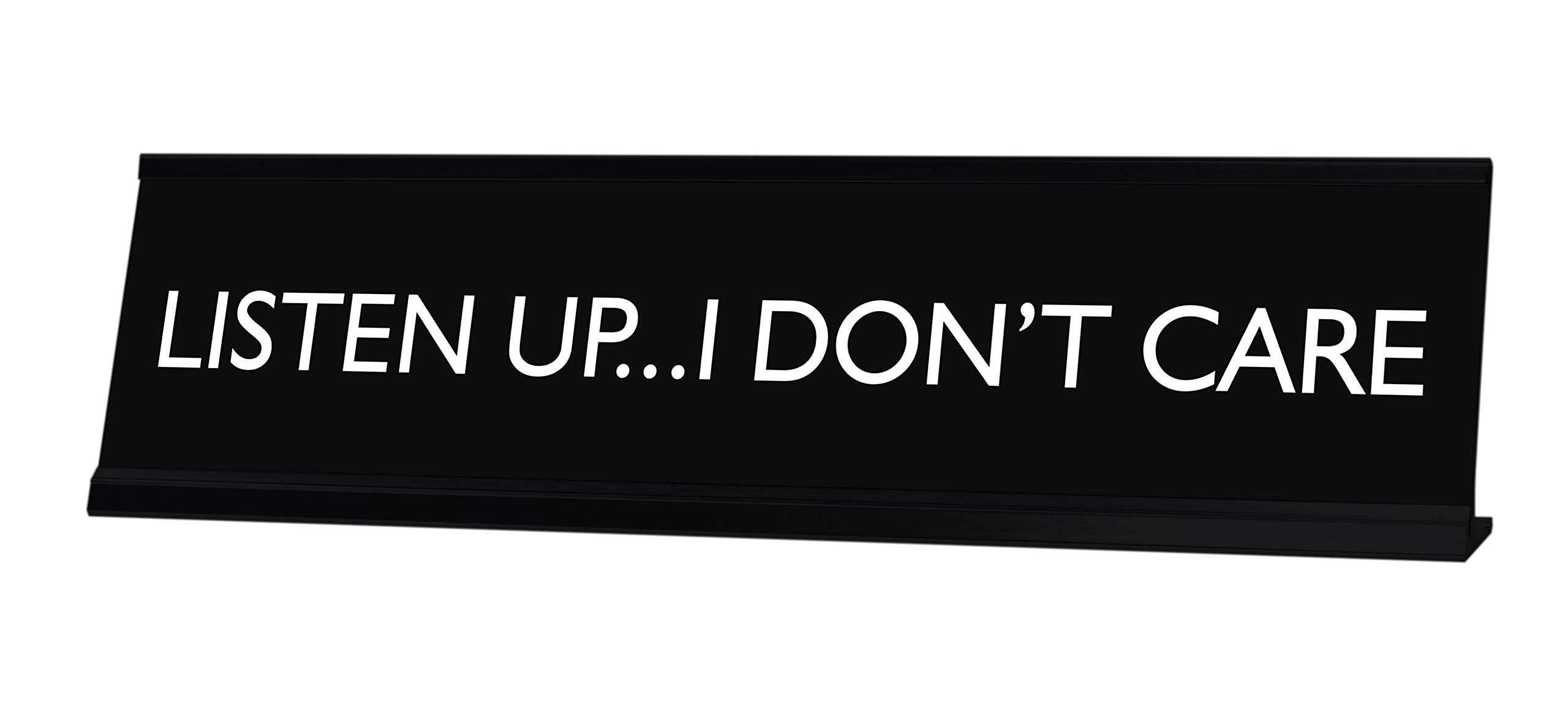 Funny Novelty Desk Sign - 'Listen Up...I Don't Care' by LITA | Office Decor, Coworker Gift, Work Humor | Perfect for Cubicles, Workstations & Home Offices