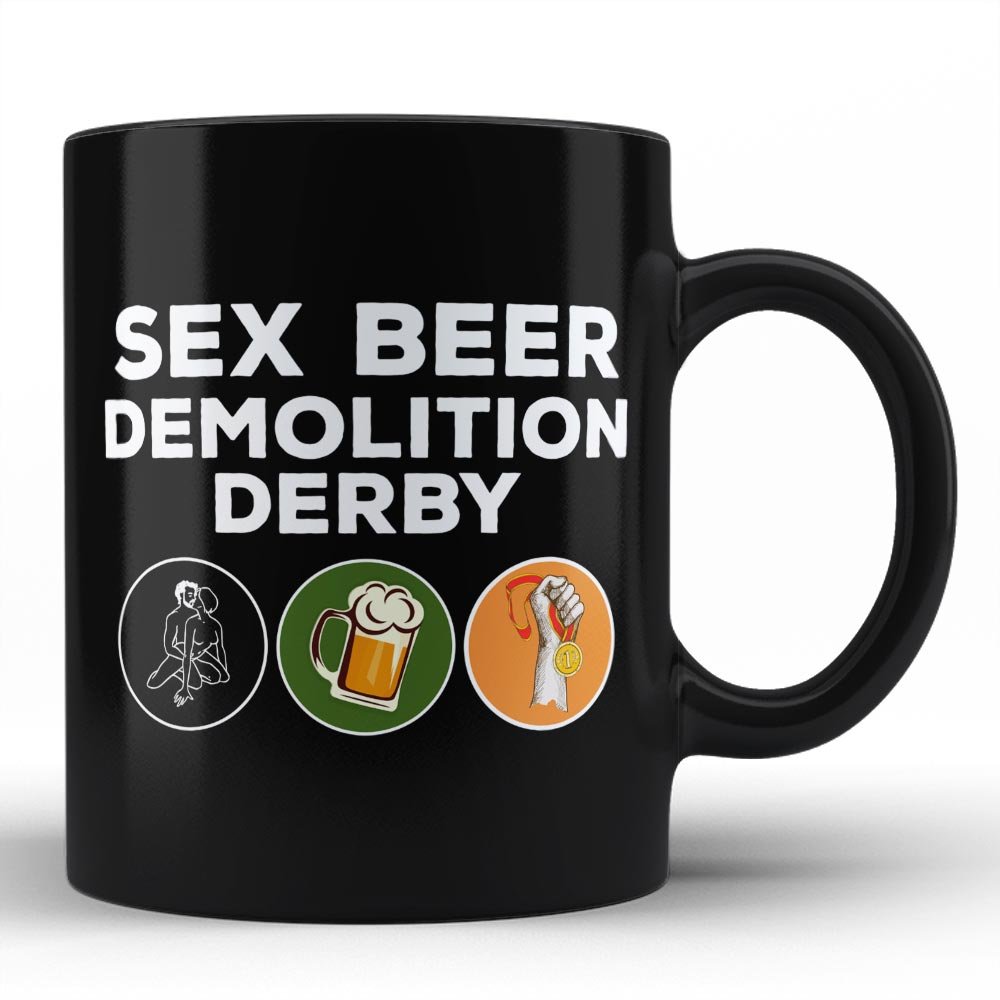 Funny Sarcastic Sex Beer Demolition Derby Black Coffee Mug by HOM - Perfect Gift for Car Racing & Beer Enthusiasts - Great for Office, Home & Man Cave Decor