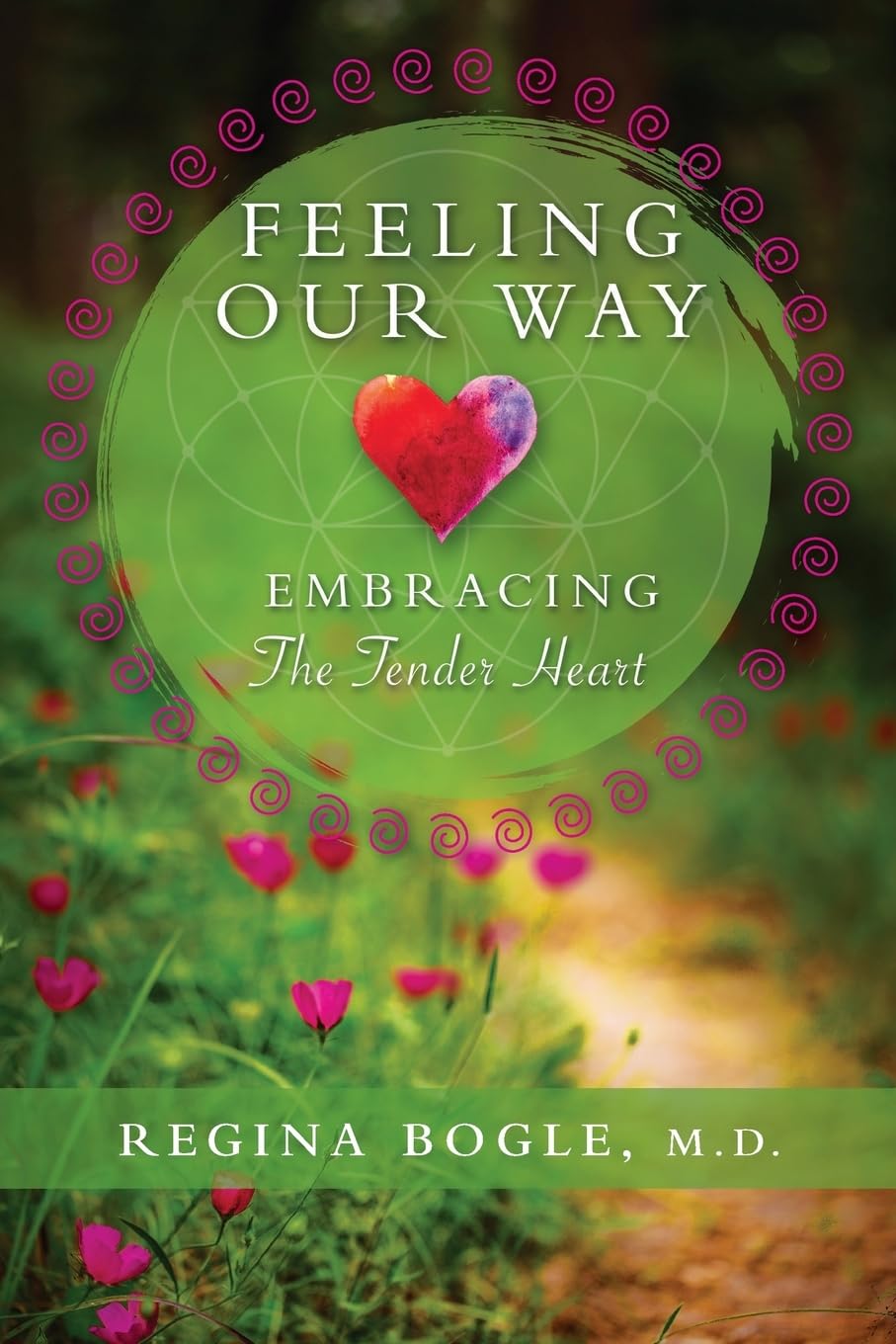 Feeling Our Way: Embracing The Tender Heart - Inspirational Book for Emotional Growth & Self-Discovery | Perfect for Mindfulness Practice, Personal Development & Healing Journeys
