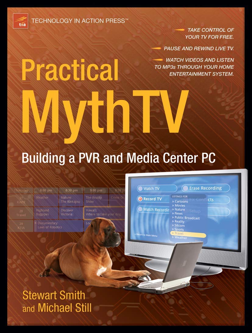 Practical MythTV: Build Your Own PVR & Media Center PC for Home Entertainment | DIY Digital Video Recorder Setup Guide