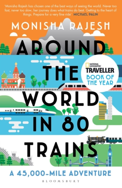 Best-Selling Travel Book: Around the World in 80 Trains - A 45,000 Mile Adventure by Monisha Rajesh | Inspiring Train Journey Memoir for Travel Enthusiasts & Adventure Seekers