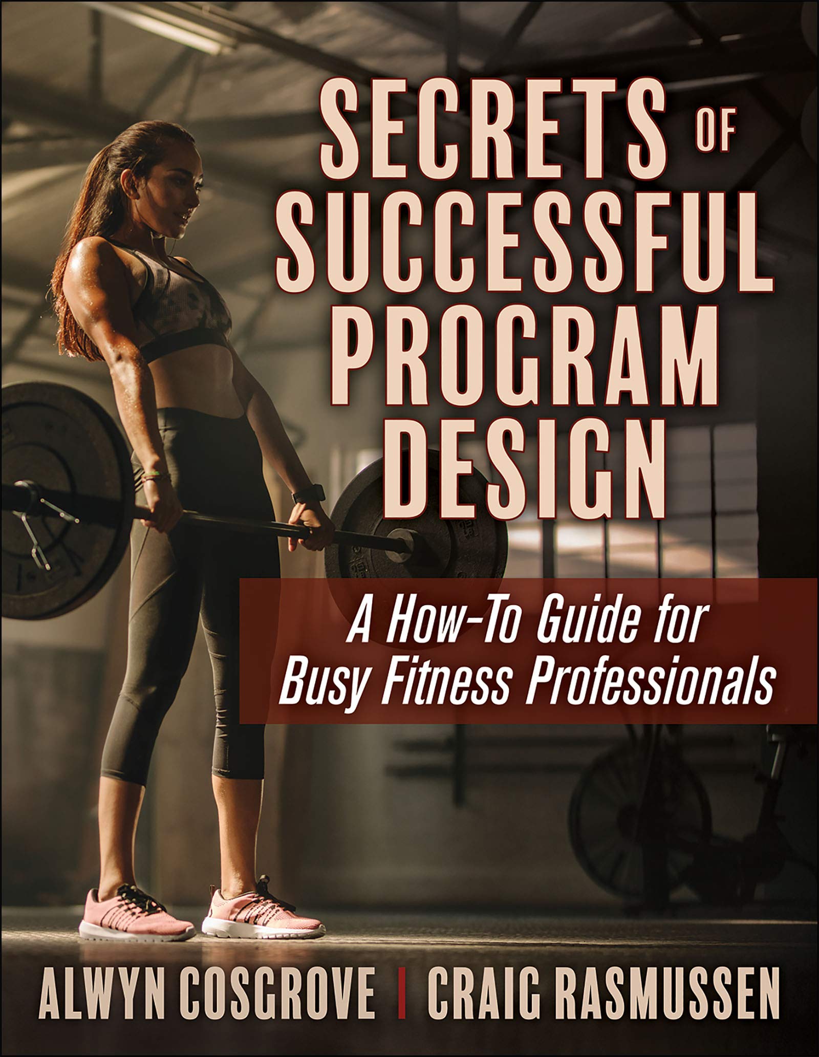 Secrets of Successful Program Design: A How-To Guide for Busy Fitness Professionals | Workout Plans & Training Strategies for Personal Trainers & Coaches | Perfect for Gym Sessions, Client Programming & Fitness Business Growth