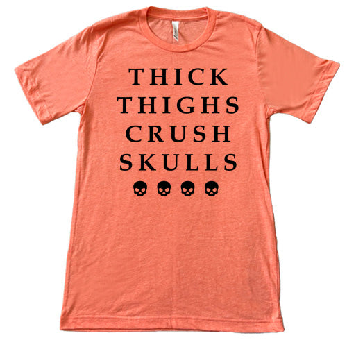 Unisex Thick Thighs Crush Skulls Graphic T-Shirt - Funny Sarcastic Tee for Women & Men - Perfect for Casual Wear, Gifts, and Punk Rock Outfits