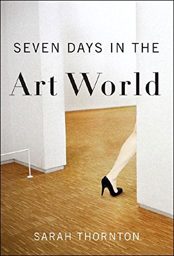 Seven Days in the Art World by Sarah Thornton - Contemporary Art Book (2008) | Perfect for Art Students, Collectors & Museum Enthusiasts