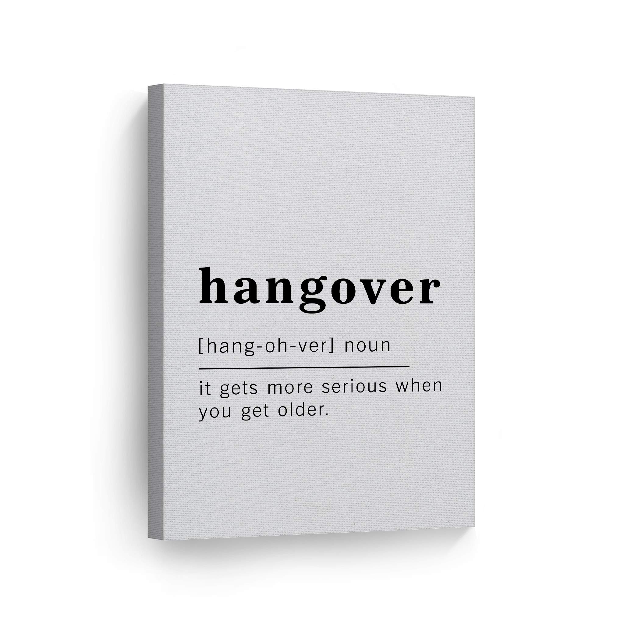 Funny Noun Dictionary Definition of Hangover Canvas Print - Inspirational Quote Wall Art for Office, Living Room, Bedroom & Bathroom - Ready to Hang Home Decor (40x30 inches) - Perfect for Gifts, Parties & Hangover Recovery Humor - Made in USA