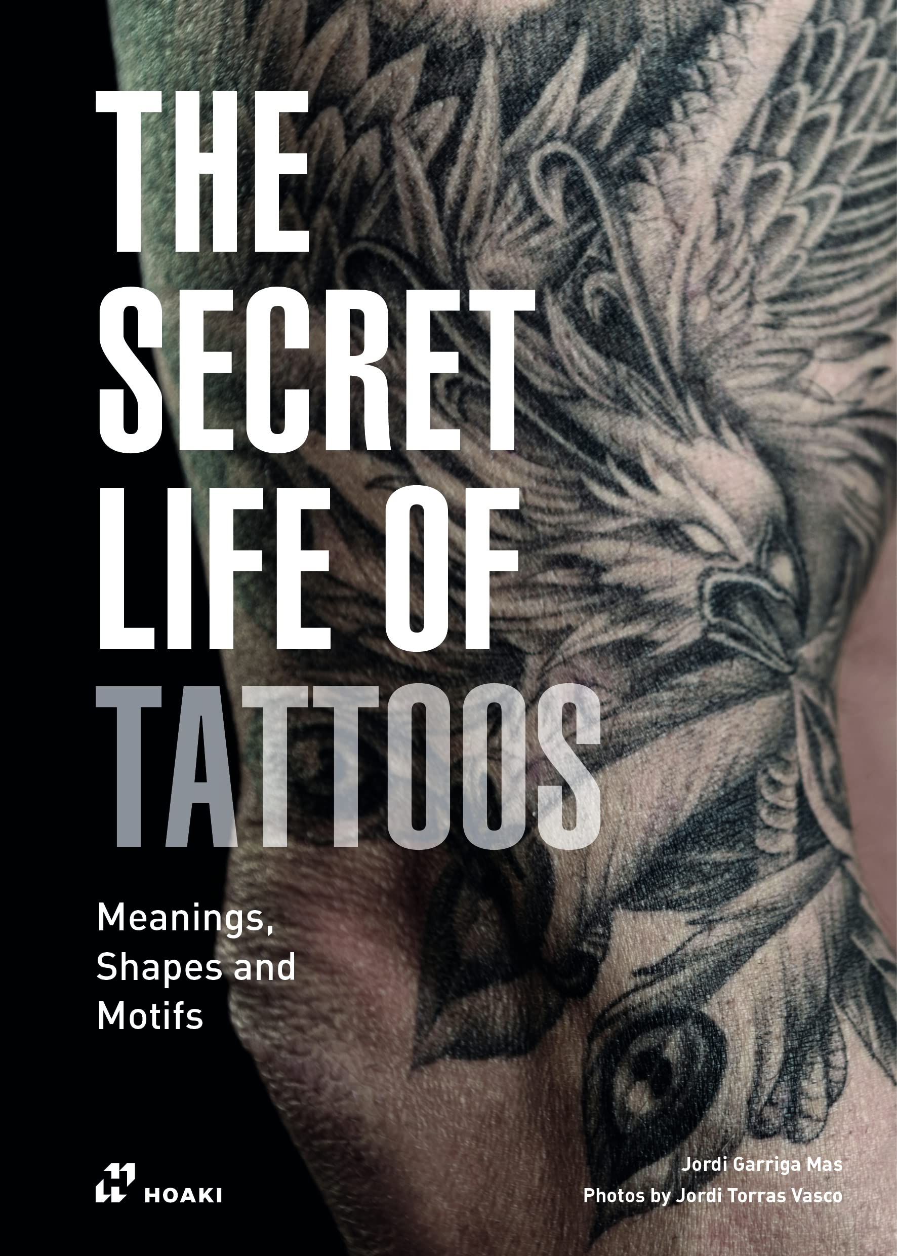 The Secret Life of Tattoos: Meanings, Designs & Symbolism Explained | Perfect for Tattoo Enthusiasts & First-Timers