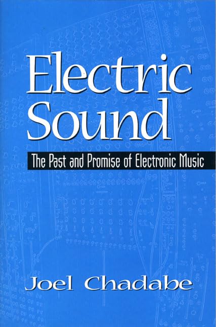 Electric Sound: The Past and Promise of Electronic Music - History & Future of EDM, Techno & House Genres | Perfect for DJs, Producers & Music Lovers