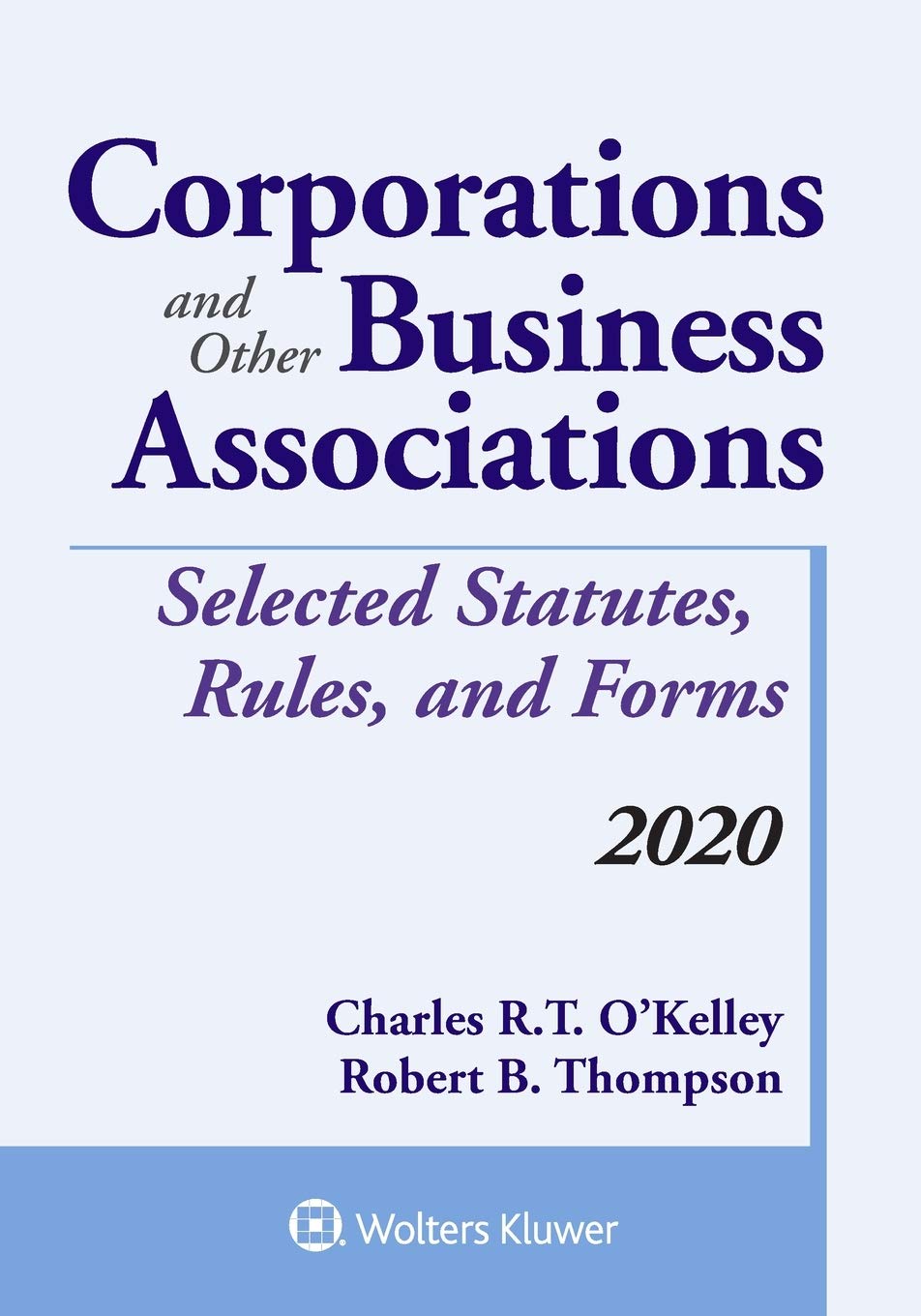 Corporations and Business Associations Law Book 2020 Edition - Statutes, Rules & Forms Supplement | Legal Reference for Attorneys, Law Students & Business Professionals