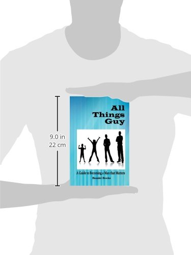 All Things Guy: The Ultimate Guide to Becoming a Confident and Impactful Man | Personal Development & Leadership Skills for Work, Relationships & Everyday Life