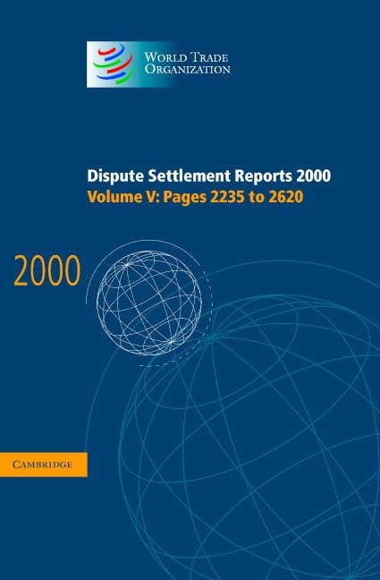 WTO Dispute Settlement Reports 2000: Volume 5 - Comprehensive Legal Analysis for Trade Professionals and Academics