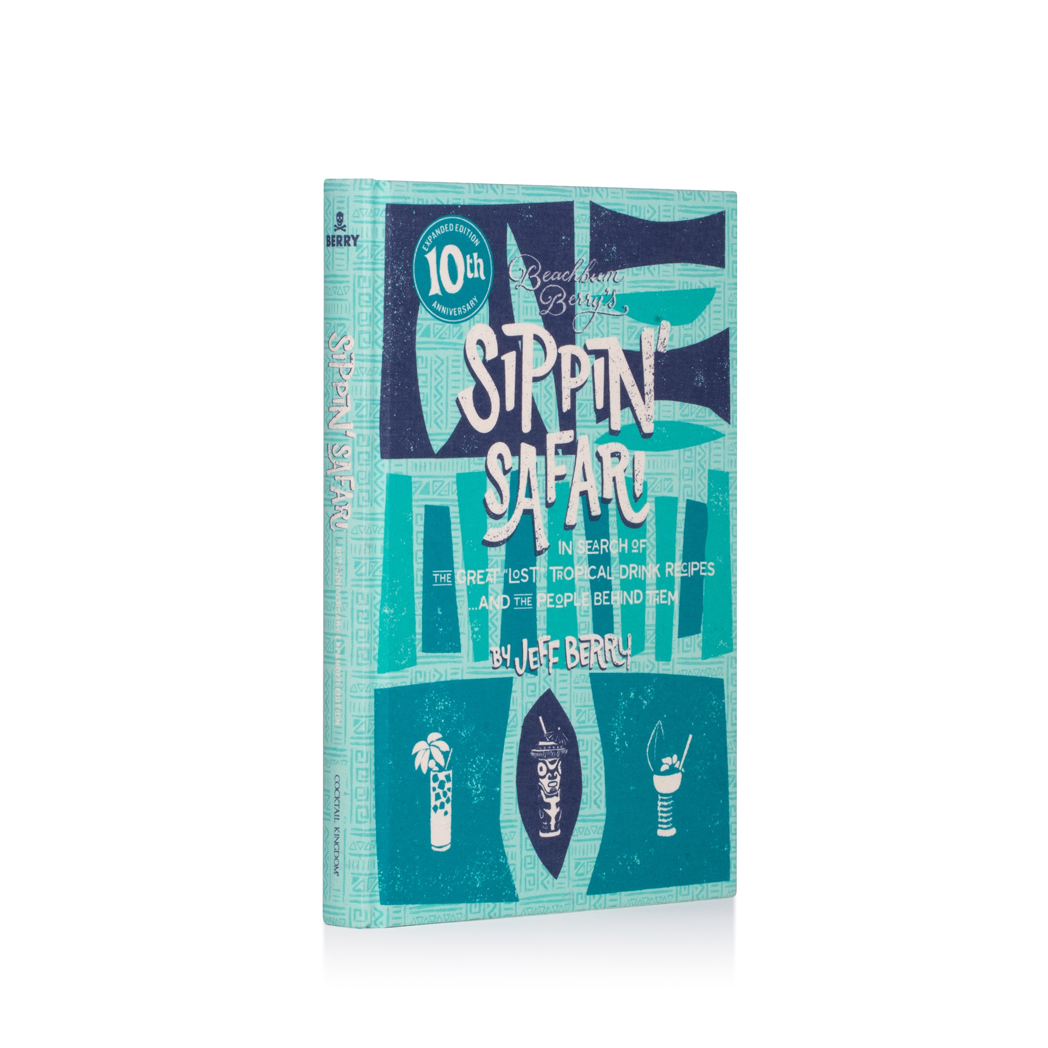 Beachbum Berry's Sippin' Safari: 10th Anniversary Expanded Edition by Jeff Berry | Tropical Cocktail Recipe Book | Perfect for Home Bartenders & Tiki Party Hosts