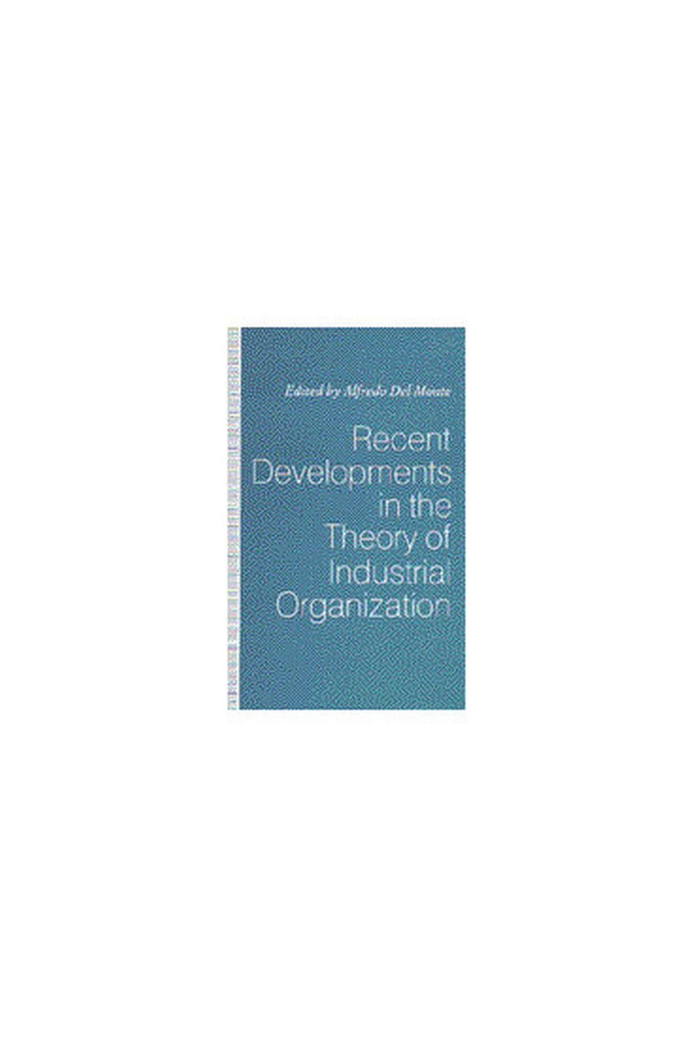 Recent Developments in the Theory of Industrial Organization: Insights for Market Strategy and Policy Making in Modern Economies