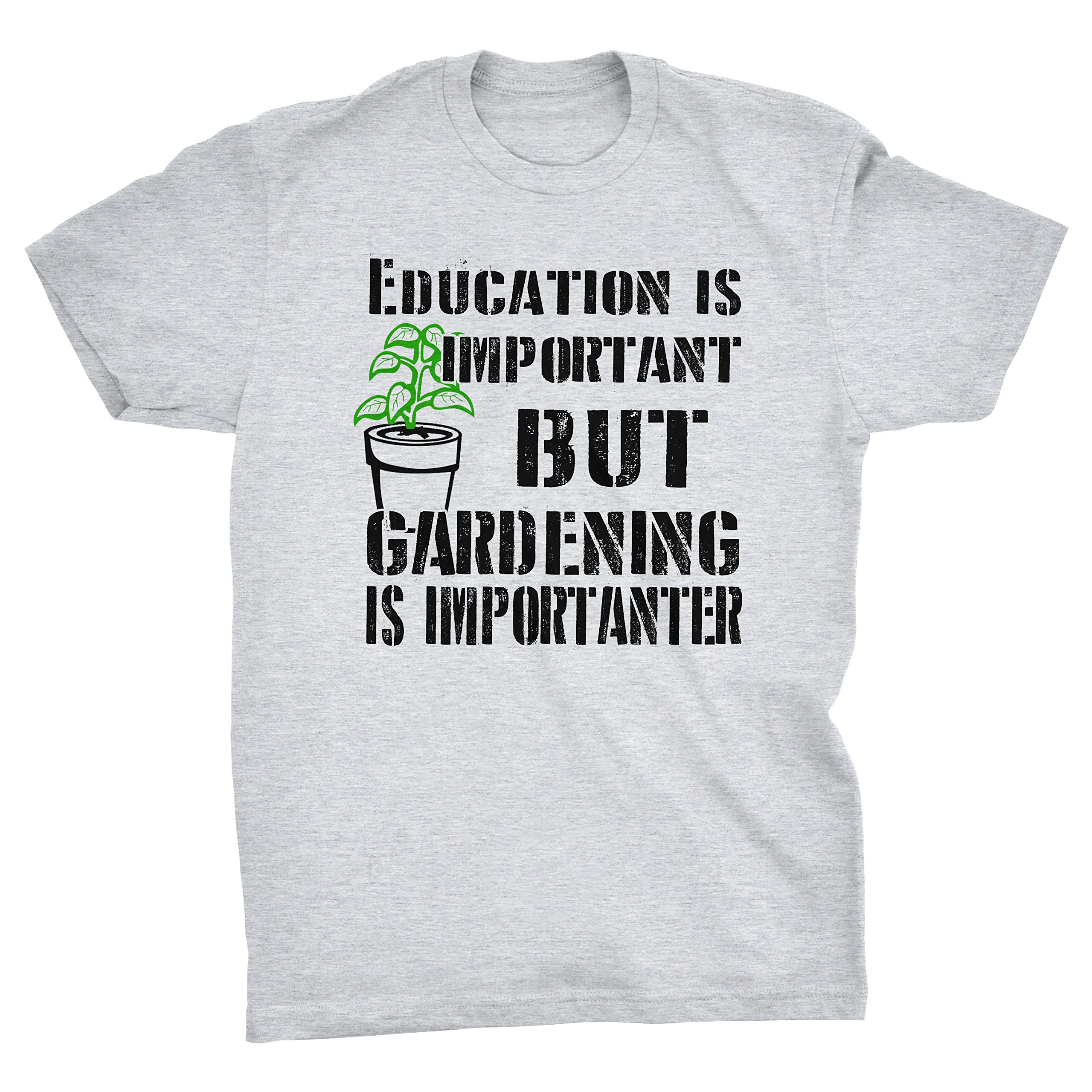 Funny Gardening T-Shirt - Education Is Important But Gardening Is Importanter - Perfect for Gardeners, Plant Lovers & Outdoor Enthusiasts
