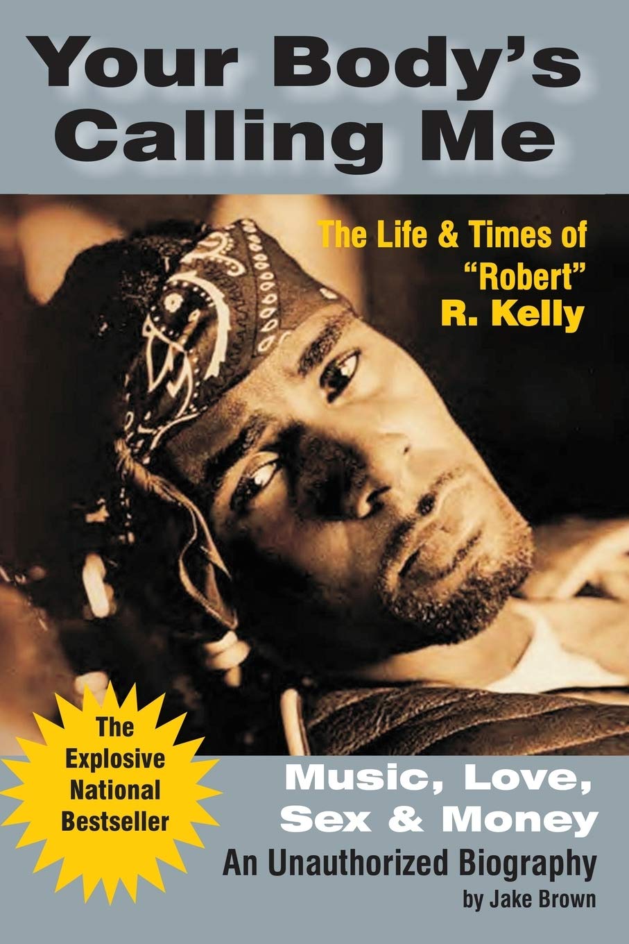 Robert R. Kelly: Music, Love, Sex & Money - Biography of the Controversial R&B Artist | Perfect for Music Lovers & Pop Culture Enthusiasts