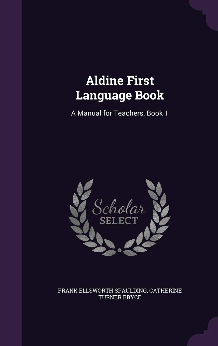 Aldine First Language Book: Teacher's Manual for English Language Learning - Perfect for ESL, Classroom Instruction & Homeschooling