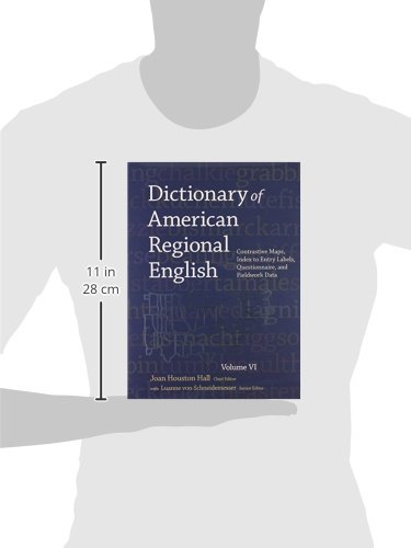 Dictionary of American Regional English: Volume VI - Contrastive Maps, Index to Entry Labels, Questionnaire & Fieldwork Data | American Dialect Research | Perfect for Linguists, Historians & English Language Learners