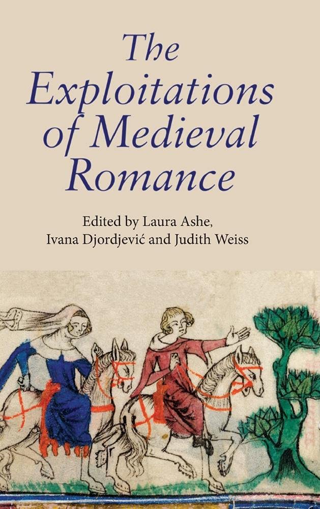 The Exploitations of Medieval Romance: Scholarly Analysis in Studies in Medieval Romance Vol. 12 | Perfect for Literature Students & Medieval History Researchers