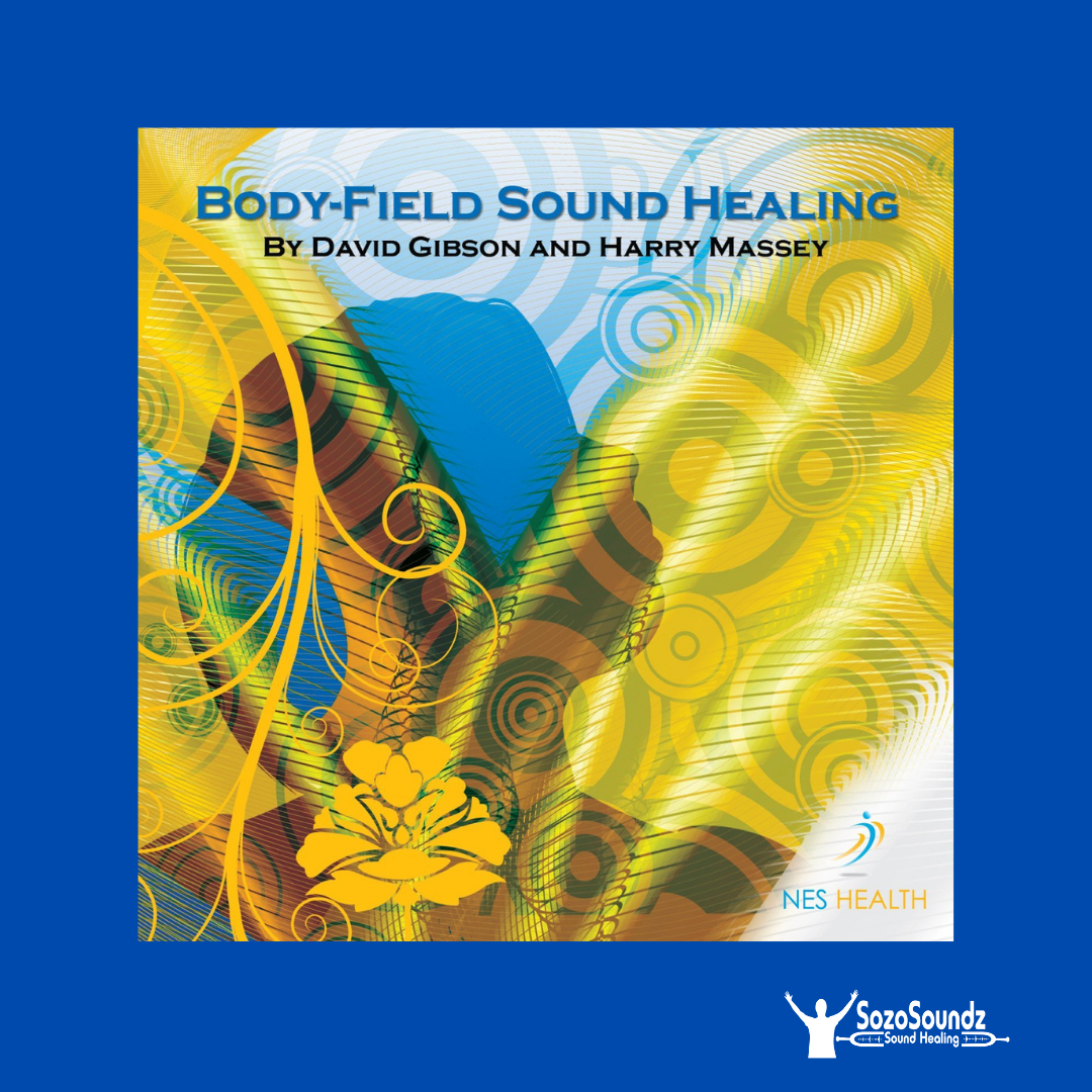 Body Field Sound Healing CD by David Gibson & Harry Massey | Relaxation, Meditation & Energy Balancing Music for Stress Relief & Wellness