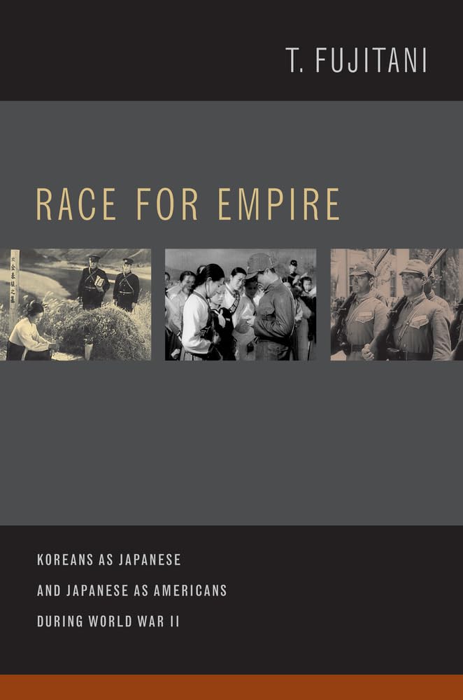 Race for Empire: Koreans as Japanese and Japanese as Americans in WWII (Vol.7) - Historical Study of Identity & Nationality in War Times | Academic Research, WWII History Books, Asian American Studies