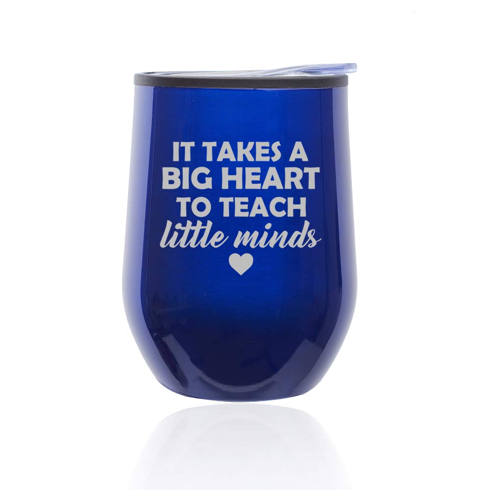 Stemless Wine Tumbler with Lid - Insulated Coffee Travel Mug Glass for Teachers - 'It Takes A Big Heart To Shape Little Minds' Quote (Blue) - Perfect for Classroom Gifts, Teacher Appreciation & Daily Coffee Use