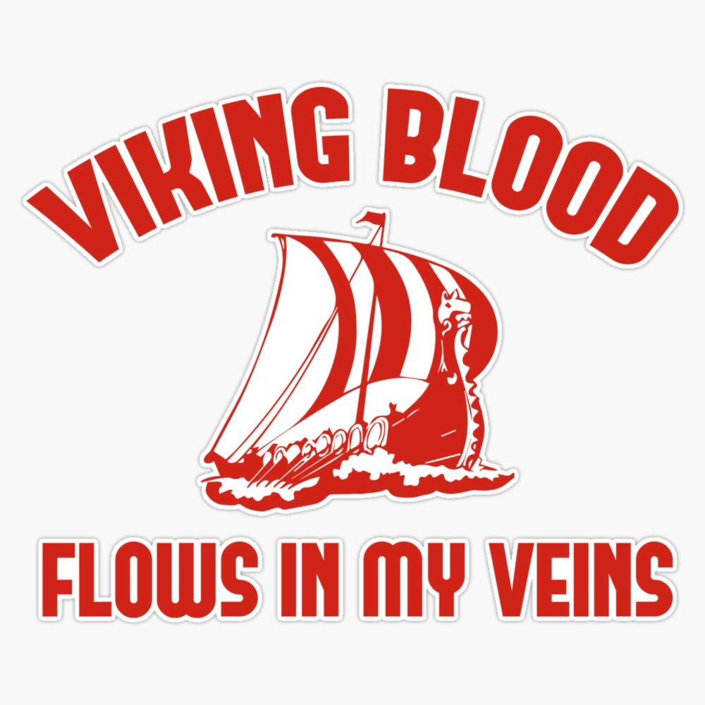 Viking Blood Flows In My Veins - 5 Inch Waterproof Vinyl Decal Sticker for Car, Laptop, Wall, Window & Bumper - Durable Outdoor Decoration for Norse Fans & Viking Enthusiasts