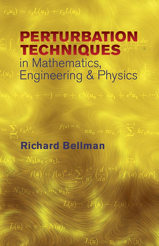 Perturbation Techniques in Mathematics, Engineering and Physics - Dover Books on Physics | Advanced Mathematical Methods for Scientists & Engineers | Perfect for Research, Academic Studies & Problem Solving