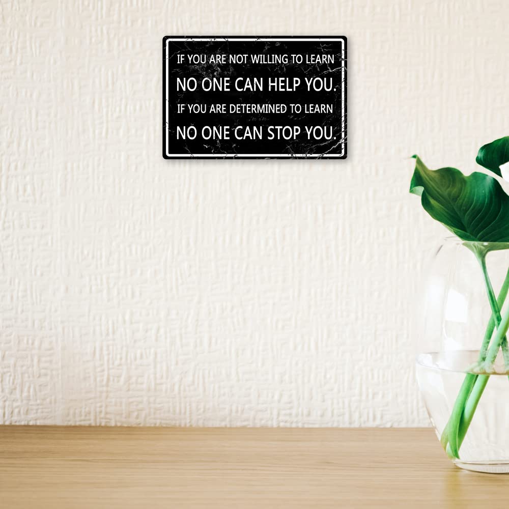 Motivational Metal Tin Sign Wall Art - 8x12 Inch Inspirational Office Decor with Positive Quote 'If You're Not Willing To Learn, No One Can Help You' - Perfect for Home, Kitchen, Bar, Cubicle & Gift for Women