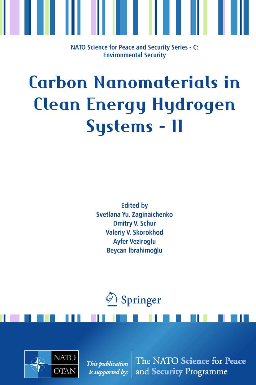 Carbon Nanomaterials for Clean Energy Hydrogen Systems - II (NATO Science Series C: Environmental Security) | Advanced Materials for Renewable Energy Storage & Fuel Cell Applications