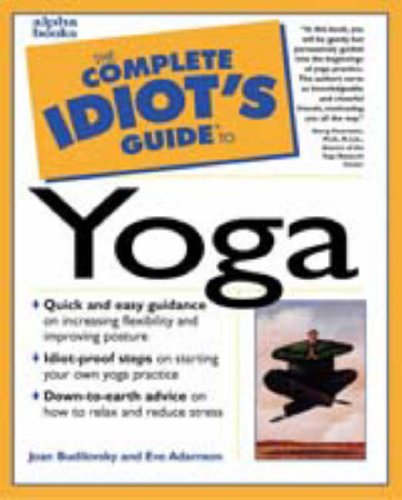 The Complete Idiot's Guide to Yoga - Beginner-Friendly Yoga Book with Poses, Breathing Techniques & Meditation | Perfect for Home Practice, Stress Relief & Fitness