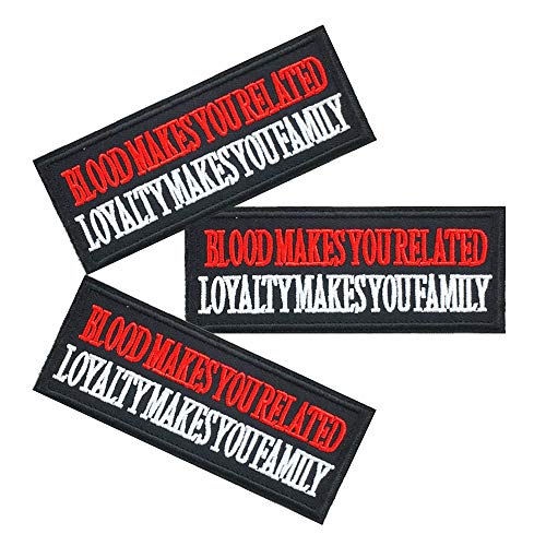 Blood Makes You Related Loyalty Makes You Family