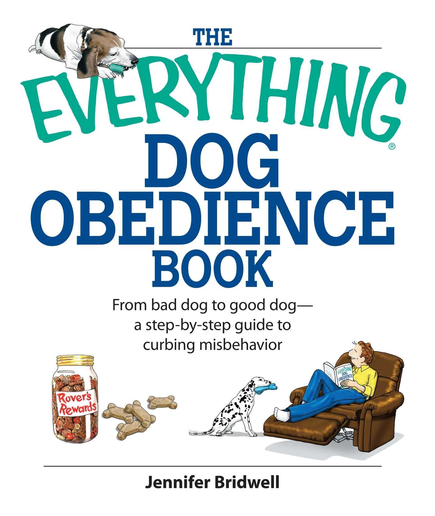 The Everything Dog Obedience Book: Train Your Dog from Bad to Good – Complete Guide for Puppy & Adult Dog Training | Perfect for Home, Park & Obedience Classes (Everything® Series)