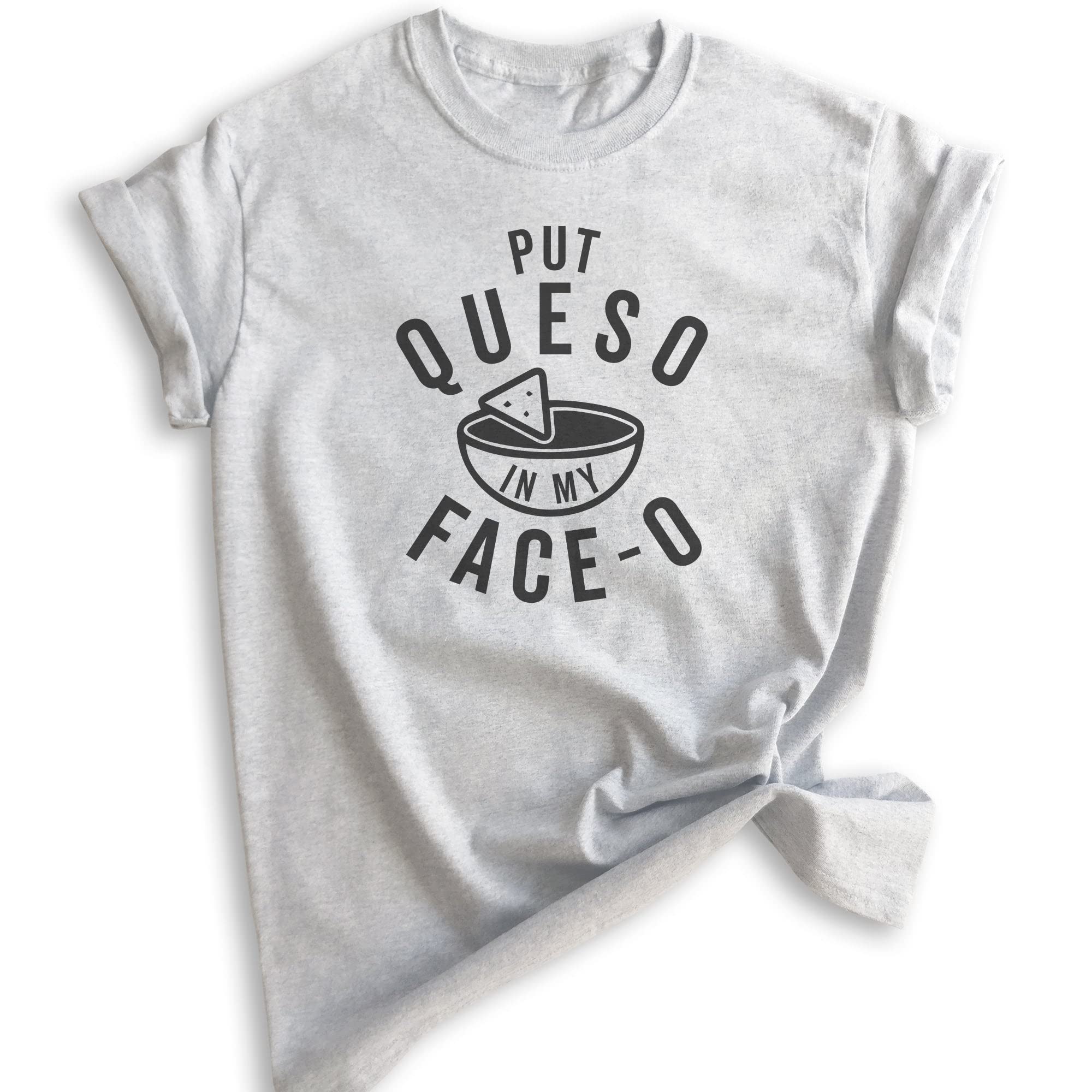 Unisex Queso in My Face-O T-Shirt | Funny Nacho & Mexican Food Graphic Tee for Men & Women | Perfect for Cinco de Mayo, Taco Tuesday & Cheese Lovers