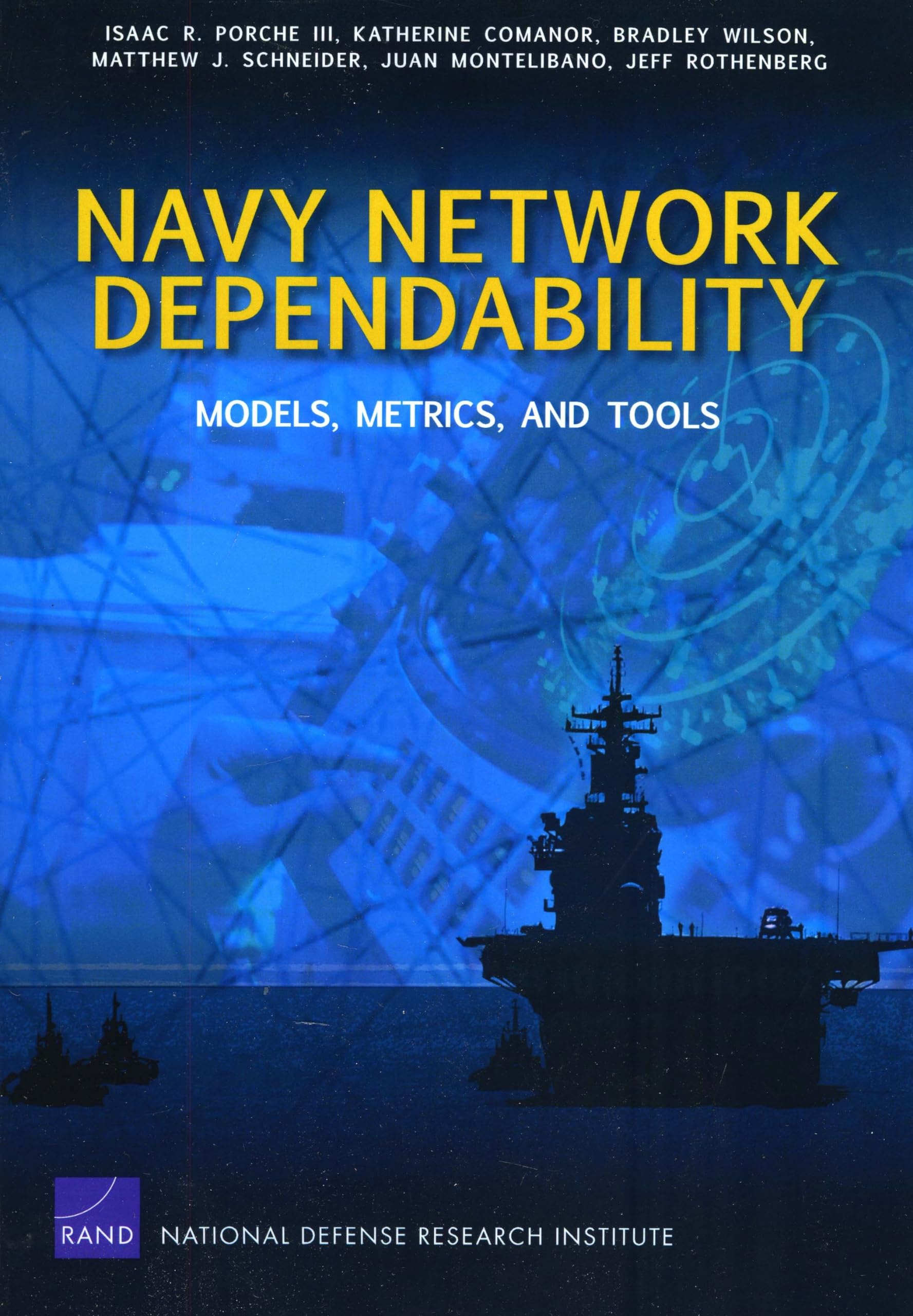 Navy Network Dependability: Models, Metrics and Tools - Rand Corporation Monograph | Military Communication Systems Reference Book for Defense Professionals