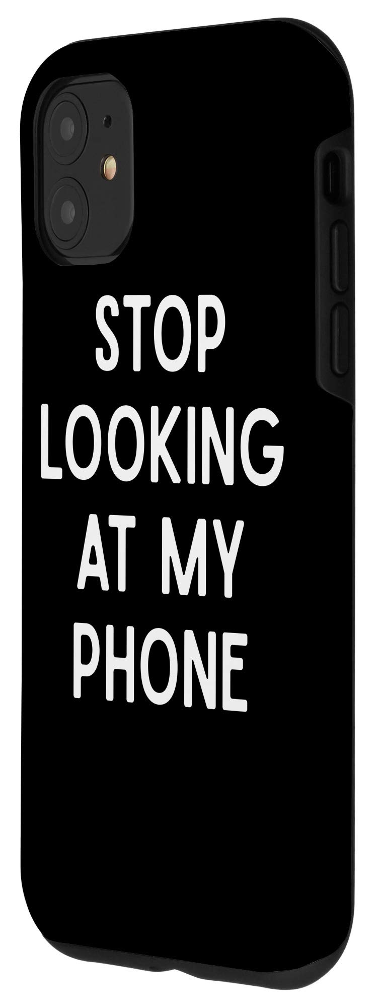 iPhone 11 Case with 'Stop Looking At My Phone' Text - Slim Protective Black Cover for iPhone 11 - Perfect for Privacy Protection & Everyday Use