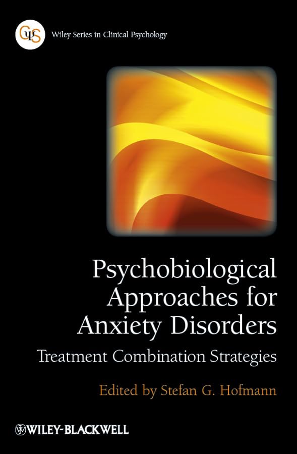 Psychobiological Approaches for Anxiety Disorders: Effective Treatment Combination Strategies | Coping with Stress & Daily Anxiety Relief