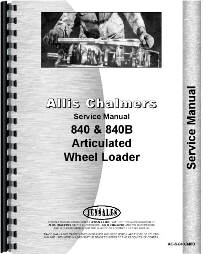 Allis Chalmers 840 Wheel Loader Service & Repair Manual - Jensales OEM Replacement Guide for Maintenance & Troubleshooting | Perfect for DIY Mechanics & Equipment Owners