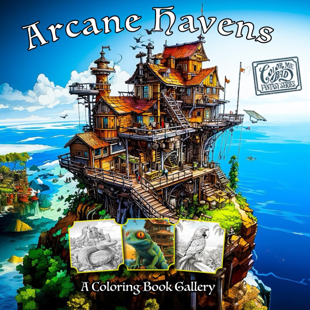 Arcane Havens Coloring Book for Adults - Mythical Treehouses, Exotic Animals & Whimsical Adventures | Stress Relief & Relaxation with Seascapes, Forest & Desert Scenes | Perfect for Art Therapy, Mindfulness & Creative Escape