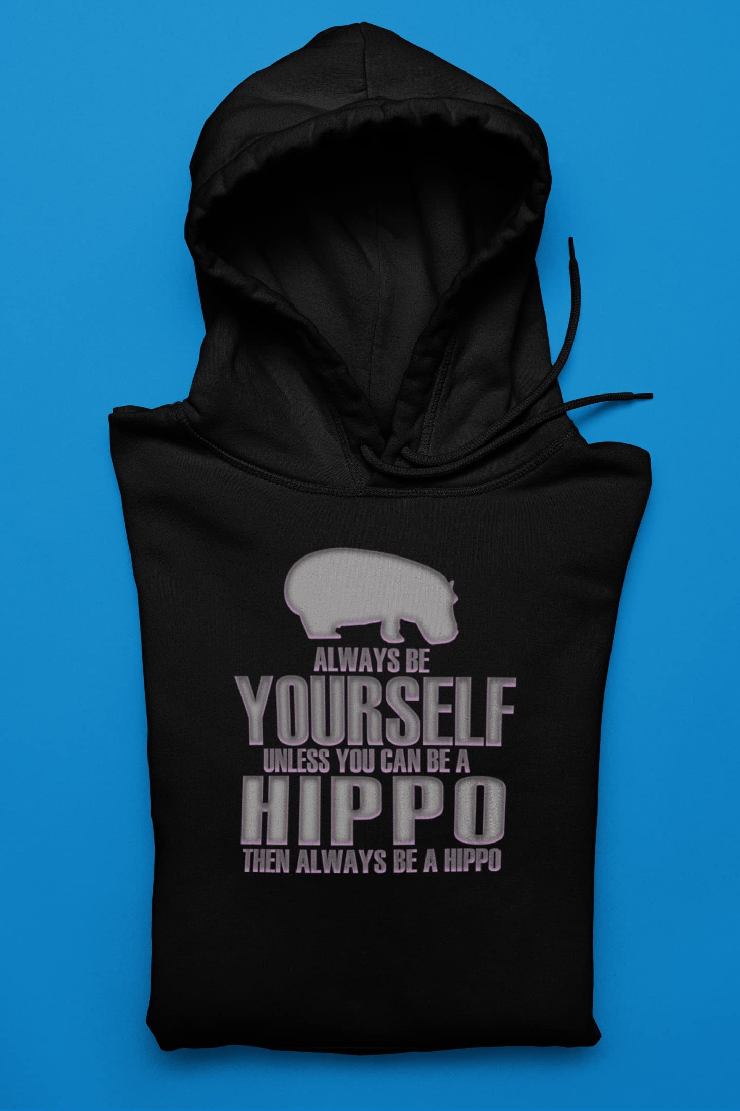 Always Be Yourself Hippo Black Adult Hoodie - Soft & Comfortable Pullover Sweatshirt for Men & Women | Perfect for Casual Wear, Street Style & Gifts