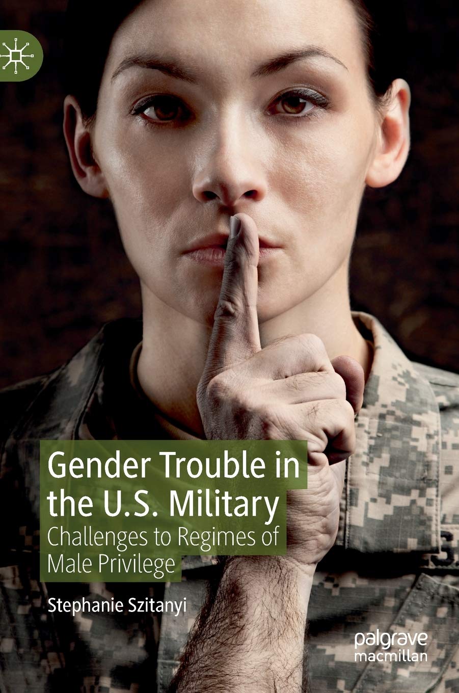 Gender Equality Challenges in the U.S. Military: Overcoming Male Privilege Barriers | Military Diversity & Inclusion Issues | Essential Reading for Policy Makers & Social Justice Advocates