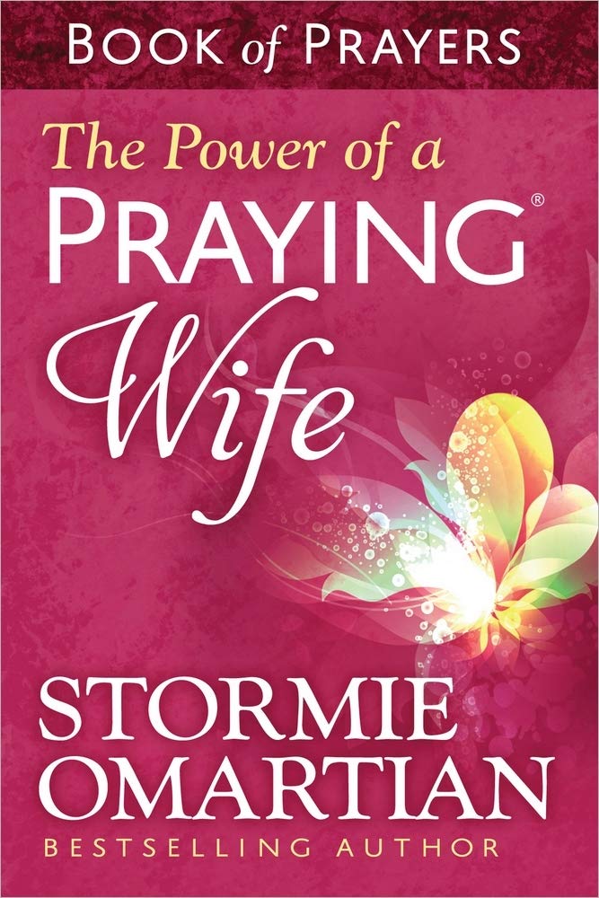The Power of a Praying Wife: Prayer Book for Christian Women - Strengthen Your Marriage Through Daily Devotionals & Spiritual Guidance